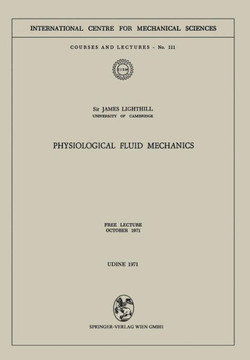 Physiological Fluid Mechanics: Free Lecture, October 1971