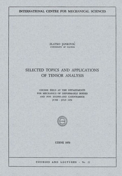 Selected Topics and Applications of Tensor Analysis: Course Held at the Departments for Mechanics of Deformable Bodies and for Hydro-And Gasdynamics,