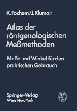 Atlas Der R?ntgenologischen Me?methoden: Ma?e Und Winkel F?r Den Praktischen Gebrauch
