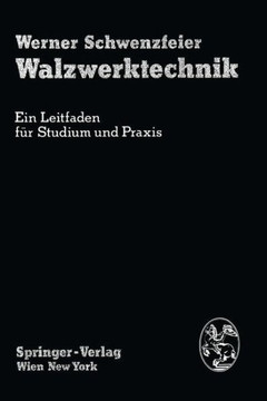 Walzwerktechnik: Ein Leitfaden F?r Studium Und PRAXIS Walzwerktechnik: Ein Leitfaden F?r Studium Und PRAXIS