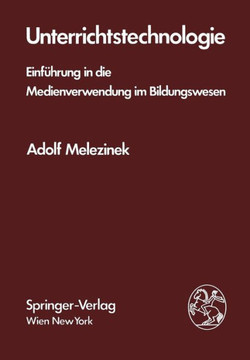 Unterrichtstechnologie: Einf?hrung in Die Medienverwendung Im Bildungswesen
