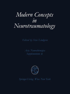 Modern Concepts in Neurotraumatology: First Scandinavian Symposium on Neurotraumatology, May 20-23, 1985, G?teborg, Sweden