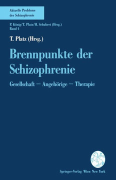 Brennpunkte Der Schizophrenie: Gesellschaft -- Angeh?rige -- Therapie