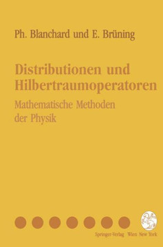 Distributionen Und Hilbertraumoperatoren: Mathematische Methoden Der Physik