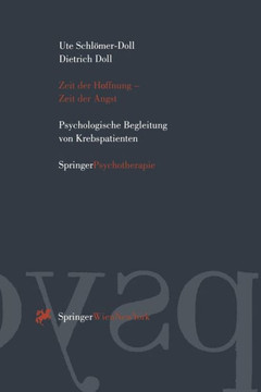 Zeit Der Hoffnung -- Zeit Der Angst: Psychologische Begleitung Von Krebspatienten