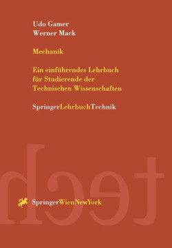 Mechanik: Ein Einf?hrendes Lehrbuch F?r Studierende Der Technischen Wissenschaften