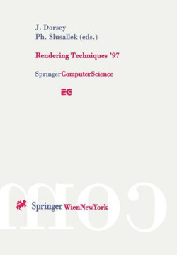Rendering Techniques '97: Proceedings of the Eurographics Workshop in St. Etienne, France, June 16-18, 1997 Rendering Techniques '97: Proceedings of the Eurographics Workshop in St. Etienne, France, June 16-18, 1997