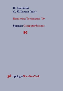 Rendering Techniques '99: Proceedings of the Eurographics Workshop in Granada, Spain, June 21-23, 1999 Rendering Techniques '99: Proceedings of the Eurographics Workshop in Granada, Spain, June 21-23, 1999