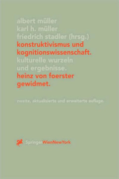 Konstruktivismus Und Kognitionswissenschaft: Kulturelle Wurzeln Und Ergebnisse. Heinz Von Foerster Gewidmet