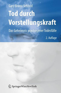 Tod Durch Vorstellungskraft: Das Geheimnis Psychogener Todesf?lle