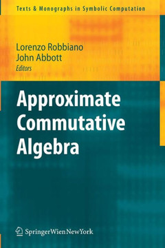 Approximate Commutative Algebra Approximate Commutative Algebra