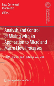Analysis and Control of Mixing with an Application to Micro and Macro Flow Processes