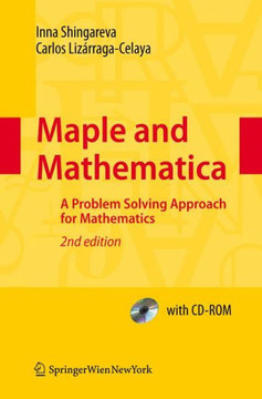 Maple and Mathematica: A Problem Solving Approach for Mathematics [With CDROM]