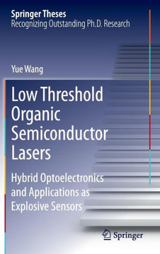 Low Threshold Organic Semiconductor Lasers: Hybrid Optoelectronics and Applications as Explosive Sensors