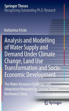 Analysis and Modelling of Water Supply and Demand Under Climate Change, Land Use Transformation and Socio-Economic Development: The Water Resource Cha