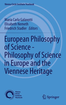 European Philosophy of Science - Philosophy of Science in Europe and the Viennese Heritage