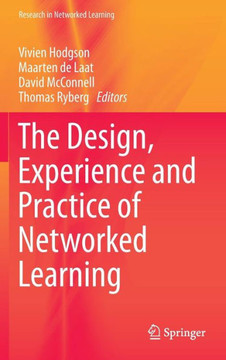 The Design, Experience and Practice of Networked Learning