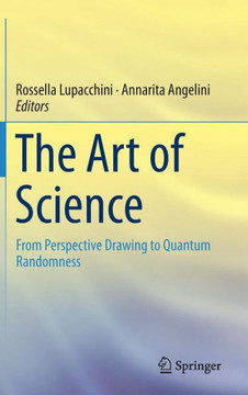 The Art of Science: From Perspective Drawing to Quantum Randomness