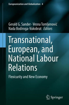 Transnational, European, and National Labour Relations: Flexicurity and New Economy