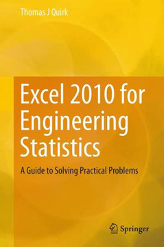 Excel 2010 for Engineering Statistics: A Guide to Solving Practical Problems