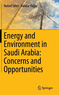 Energy and Environment in Saudi Arabia: Concerns & Opportunities