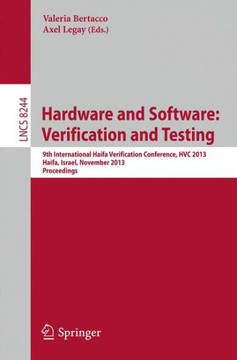 Hardware and Software: Verification and Testing: 9th International Haifa Verification Conference, Hvc 2013, Haifa, Israel, November 5-7, 2013, Proceed