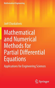 Mathematical and Numerical Methods for Partial Differential Equations: Applications for Engineering Sciences