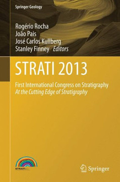 Strati 2013: First International Congress on Stratigraphy at the Cutting Edge of Stratigraphy