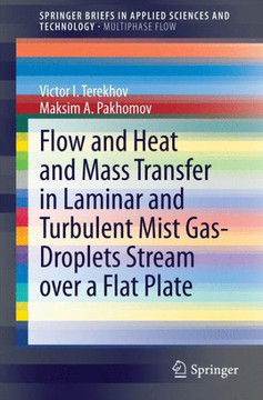 Flow and Heat and Mass Transfer in Laminar and Turbulent Mist Gas-Droplets Stream Over a Flat Plate Flow and Heat and Mass Transfer in Laminar and Turbulent Mist Gas-Droplets Stream Over a Flat Plate