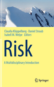 Risk - A Multidisciplinary Introduction