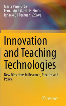 Innovation and Teaching Technologies: New Directions in Research, Practice and Policy