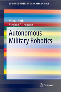 Autonomous Military Robotics