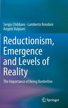 Reductionism, Emergence and Levels of Reality: The Importance of Being Borderline
