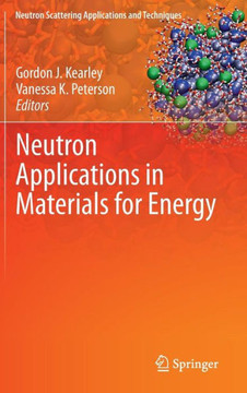 Neutron Applications in Materials for Energy Neutron Applications in Materials for Energy