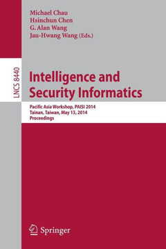 Intelligence and Security Informatics: Pacific Asia Workshop, Paisi 2014, Tainan, Taiwan, May 13, 2014, Proceedings