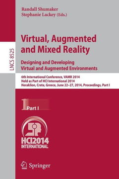 Virtual, Augmented and Mixed Reality: Designing and Developing Augmented and Virtual Environments: 6th International Conference, Vamr 2014, Held as Pa