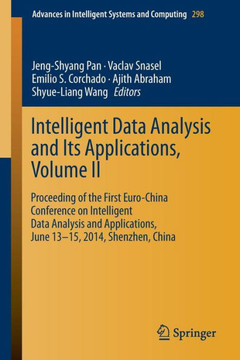 Intelligent Data Analysis and Its Applications, Volume II: Proceeding of the First Euro-China Conference on Intelligent Data Analysis and Applications