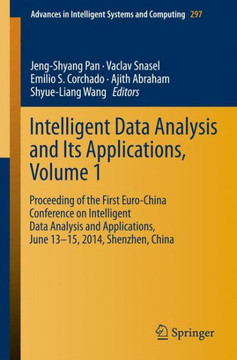 Intelligent Data Analysis and Its Applications, Volume I: Proceeding of the First Euro-China Conference on Intelligent Data Analysis and Applications,