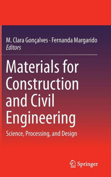 Materials for Construction and Civil Engineering: Science, Processing, and Design