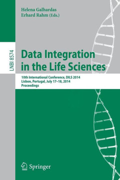 Data Integration in the Life Sciences: 10th International Conference, Dils 2014, Lisbon, Portugal, July 17-18, 2014. Proceedings