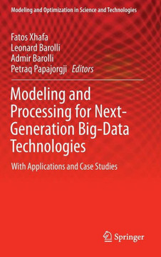Modeling and Processing for Next-Generation Big-Data Technologies: With Applications and Case Studies