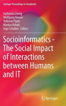 Socioinformatics - The Social Impact of Interactions Between Humans and It