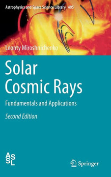 Solar Cosmic Rays: Fundamentals and Applications