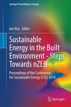 Sustainable Energy in the Built Environment - Steps Towards Nzeb: Proceedings of the Conference for Sustainable Energy (Cse) 2014