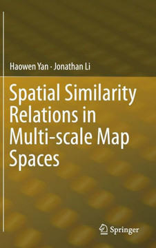 Spatial Similarity Relations in Multi-Scale Map Spaces