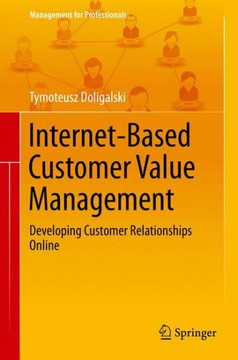 Internet-Based Customer Value Management: Developing Customer Relationships Online