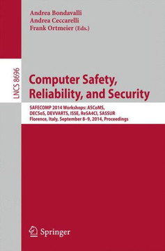 Computer Safety, Reliability, and Security: Safecomp 2014 Workshops: Ascoms, Decsos, Devvarts, Isse, Resa4ci, Sassur. Florence, Italy, September 8-9,
