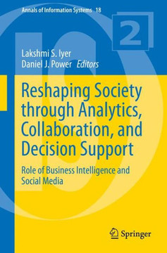Reshaping Society Through Analytics, Collaboration, and Decision Support: Role of Business Intelligence and Social Media