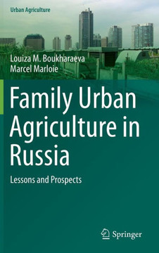 Family Urban Agriculture in Russia: Lessons and Prospects