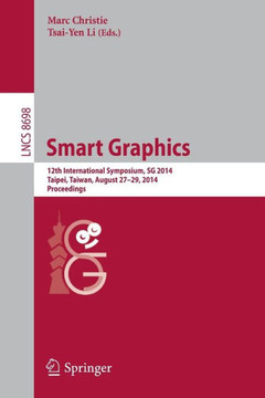 Smart Graphics: 12th International Symposium, Sg 2014, Taipei, Taiwan, August 27-29, 2014, Proceedings